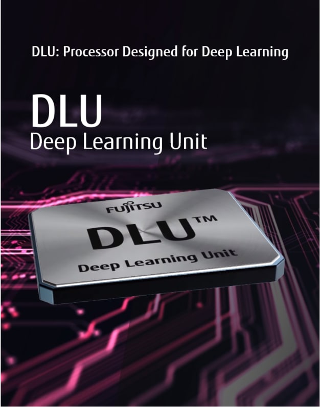 ディープラーニングに特化した富士通のAIプロセッサ「DLU（Deep Learning Unit）